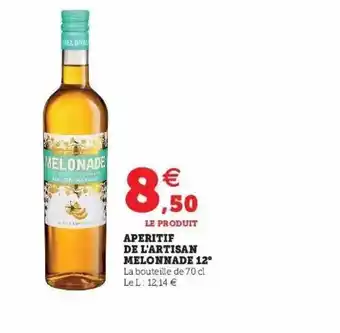 Hyper U Apéritif De L'artisan Melonnade 12° offre