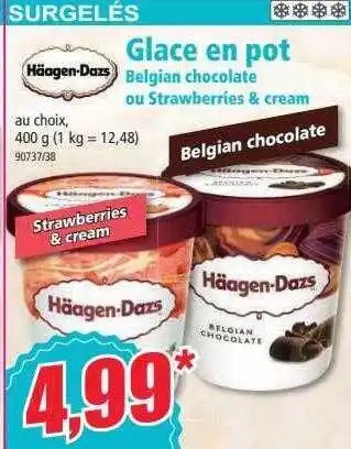 Norma Glace En Pot Belgian Chocolate Ou Strawberries & Cream Häagen-dazs offre