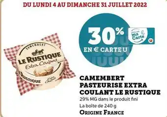Super U Camembert Pasteurisé Extra Coulant Le Rustique offre
