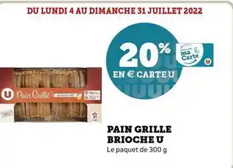 Super U Pain Grillé Brioche U offre
