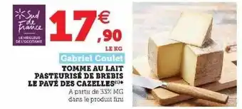 Super U Tomme Au Lait Pasteurisé De Brebis Le Pavé Des Cazelles Gabriel Coulet offre
