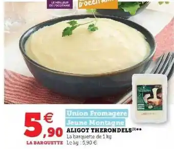 Super U Aligot Therondels Union Fromagerie Jeune Montagne offre