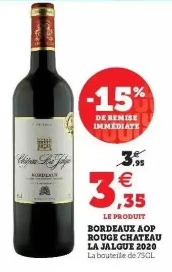 Super U Bordeaux Aop Rouge Château La Jalgue 2020 offre