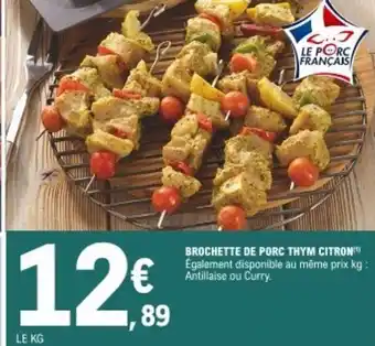 E.Leclerc Brochette de Porc Thym Citron offre