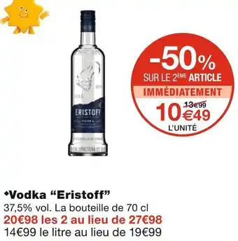 Monoprix Eristoff vodka offre