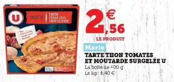 Super U Tarte Thon Tomates Et Moutarde Surgelée U offre