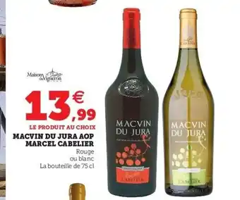 Super U Macvin Du Jura Aop Marcel Cabelier offre