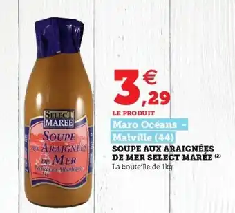 Super U Soupe Aux Araignées De Mer Select Marée offre