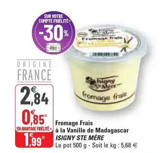 G20 ISIGNT STE MERE fromage frais à la vanille de madagascar offre