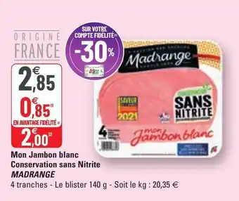 G20 MADRANGE mon jambon blanc conservation sans nitrite offre