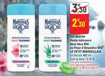 G20 LE PETIT MARSEILLAIS gel douche haute tolérane aloé véra BIO ou fleur d'amandier BIO offre