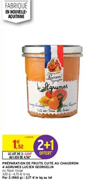 Intermarché Préparation de fruits cuite au chaudron 4 agrumes lucien georgelin offre