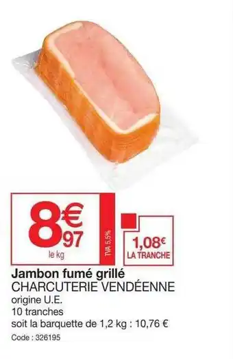 Promocash Jambon Fumé Grillé Charcuterie Vendéenne offre