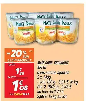 Netto Maïs Doux Croquant Netto offre