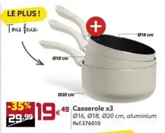 Casserole x3