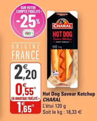 Hot Dog Saveur Ketchup Charal