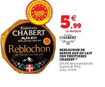 Hyper U Reblochon de Savoie AOP Au Lait Cru Fruitieres Chabert offre