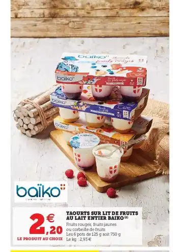 Hyper U Yaourts Sur Lit de Fruits Au Lait Entier Baiko offre