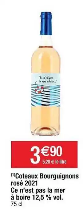 Cora x Carrefour Coteaux Bourguignons Rosé 2021 Ce N'est Pas La Mer à Boire 12,5% Vol. offre