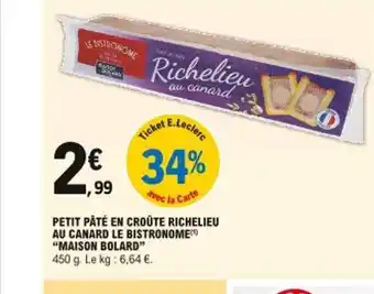E.Leclerc Petit Pâté En Croûte Richelieu Au Canard Le Bistronome offre