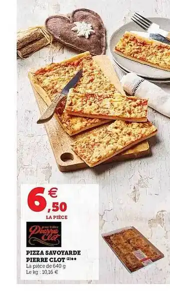 Hyper U Pizza Savoyarde Pierre Clot offre