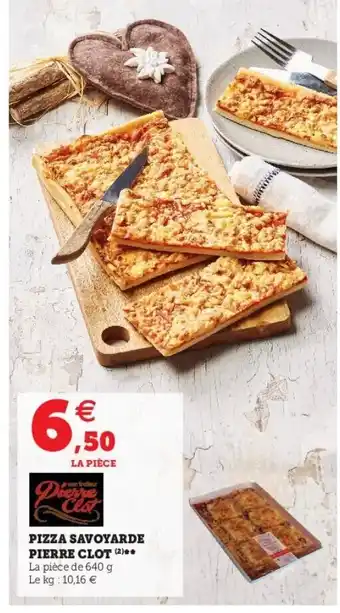 Hyper U Pizza Savoyarde Pierre Clot offre