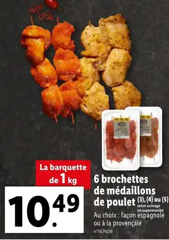 Lidl 6 Brochettes De Médaillons De Poulet offre