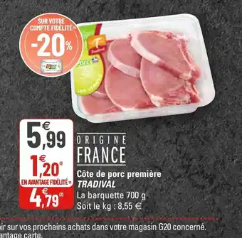 G20 Côte de porc Première Tradival offre