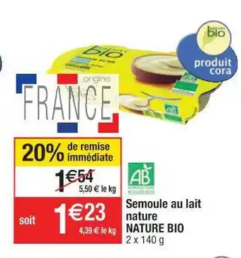 Cora x Carrefour Semoule Au Lait Nature Nature Bio offre