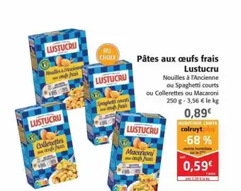 Colruyt Pâtes Aux Oeufs Frais Lustucru offre