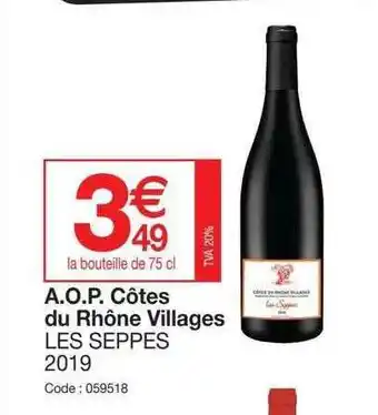 Promocash A.o.p. Côtes Du Rhône Villages Les Seppes offre