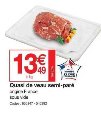 Promocash Quasi De Veau Semi-paré offre