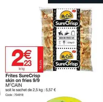 Promocash Frites SureCrisp Skin On Fries 9-9 McCain offre