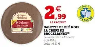 Super U La crêpe de brocéliande galette de blé noir offre