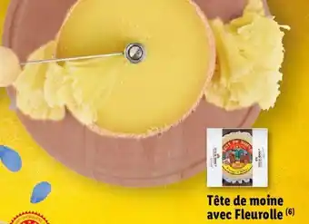 Lidl Tête de moine avec Fleurolle offre
