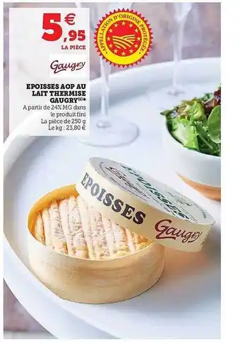 Super U époisses Aop Au Lait Thermisé Gaugry offre