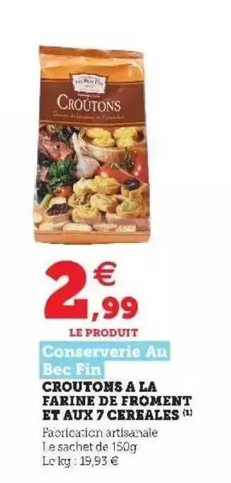 Super U Croutons à La Farine De Froment Et Aux 7 Céréales Conserverie Au Bec Fin offre