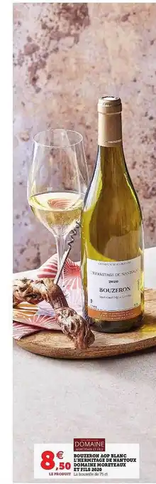 Super U Bouzeron Aop Blanc L'hermitage De Nantou Domaine Moreteaux Et Fils 2020 offre