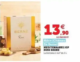 Super U Méditerranée Igp Rosé Berne Mdcv (château De Berne) offre