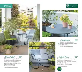 Botanic Chaise Padro, Table Padro, Fauteuil Padro offre