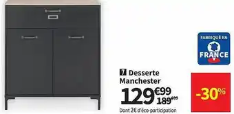 Conforama Dessert Manchester offre