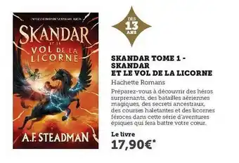Hyper U Skandar Tome 1 - Skandar Et Le Vol De La Licorne - Hachette Romans offre