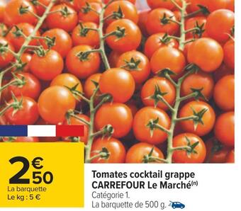 Carrefour Carrefour tomates cocktail grappe le marché offre
