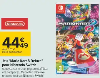 Carrefour Nintendo jeu "mario kart 8 deluxe" pour nintendo switch offre