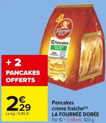 Carrefour Market La fournée dorée pancakes crème fraîche offre