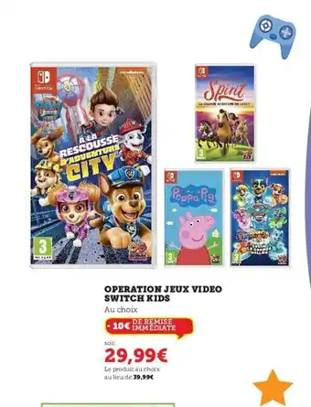 Hyper U Operation Jeux Video Switch Kids offre