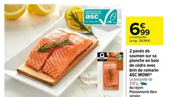 Carrefour 2 Pavés De Saumin Sur Sa Planche En Bois De Cèdre Avec Brin De Romarin ASC Mowi offre