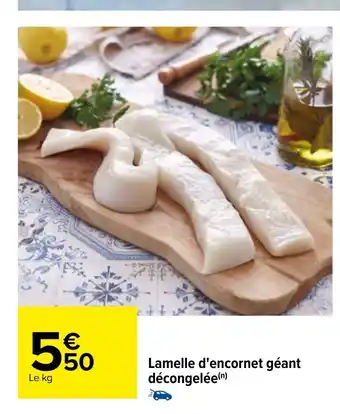 Carrefour Lamelle D'Encornet Géant Décongelée offre