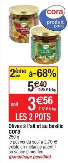 Cora x Carrefour Olives à L'ail Et Au Basilic Cora offre