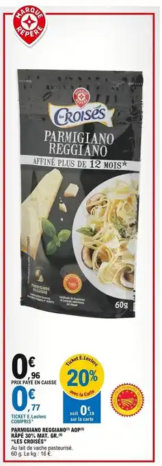 E.Leclerc Express Parmigiano Reggiano Aop Râpé 30% Mat. Gr. "Les Croisés" offre